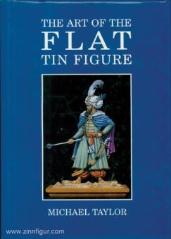 Taylor, Michael: The Art of the Flat Tin Figure 