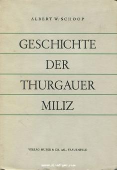 Schoop, A. W.: Geschichte der Thurgauer Miliz 