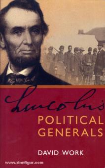 Work, D.: Lincoln's political Generals 