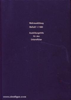 Ausbildungshilfe für den Unteroffizier. Wehrausbildung Beiheft 1/1991 