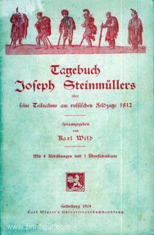 Wild, K. (Hrsg.): Tagebuch Joseph Steinmüllers über seine Teilnahme am russischen Feldzuge 1812 