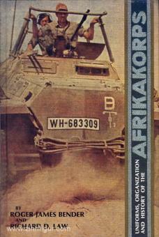 Bender, R. J./Law, R. D.: Uniforms, Organization and History of the Afrikakorps 