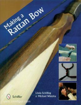 Schilling, L./Wlotzka, M.: Making a Rattan Bow 