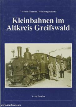 Hormann, W./Machel, W-D.: Kleinbanhnen im Altkreis Greifswald 
