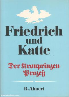 Ahnert, R.: Friedrich und Katte 