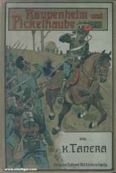 Tanera, K.: Raupenhelm und Pickelhaube 