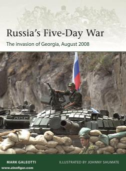 Galeotti, Mark/Shumate, Johnny (Illustr.): Russia's Five-Day War. The Invasion of Georgia, August 2008 