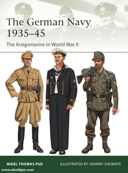 Thomas, Nigel/Shumate, Johnny (Illustr.): The German Navy 1935-45. The Kriegsmarine in World War II 