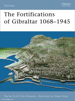 Fa, D./Finlayson, C. (Illustr.): The Fortifications of Gibraltar 1068-1945 
