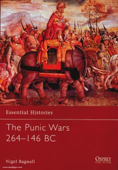 Bagnall, N.: Essential Histories. The Punic Wars 264-146 BC 