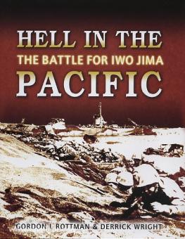 Wright, D./Rottman, G. L.: Hell in the Pacific. The Battle for Iwo Jima. 