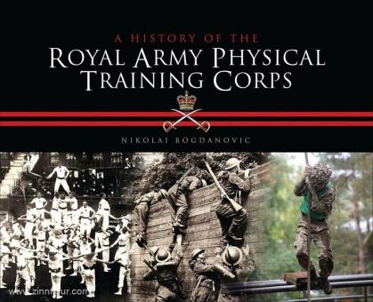 Bogdanovic, N.: A History of the Royal Army Physical Training Corps 