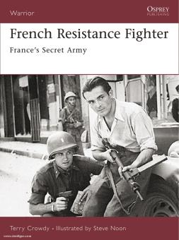 Crowdy, T./Noon, S. (Illustr.): French Resistance Fighter. France's Secret Army 