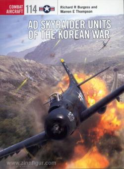 Burgess, R. R./Thompson, W. E./Laurier, J. (Illustr.): AD Skyraider Units of the Korean War 