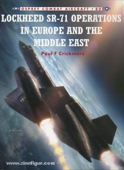 Crickmore, P./Davey, C. (Illustr.): Lockheed SR-71 Operations in Europe and the Middle East 