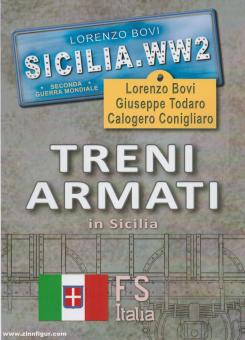 Bovi, Lorenzo/Todaro, Giuseppe/Conigliaro, Calogero: Sicilia WW2. Treni armati in Sicilia 