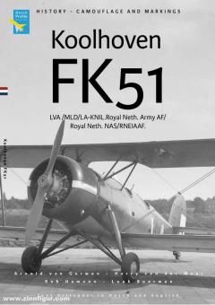 Gerwen, Arnold van/Meer, Harry van der/Hamann, Rob/Boerman, Luuk: Koolhoven F.K.51. LVA/MLD/LA-KNIL. Royal Neth. Army AF/Royal Neth. NAS/RNEIAAF 