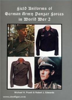 Pruett, Michael H./Edwards, Robert J.: Field Uniforms of German Army Panzer Forces in World War 2 