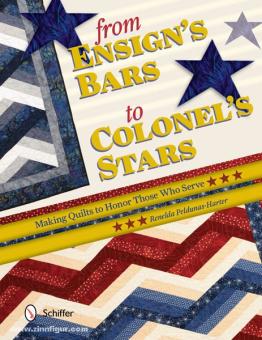 Peldunas-Harter, R.: From Ensign's Bars to Colonel's Stars. Making Quilts to Honor Those Who Serve 