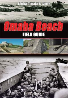 Shuey, T. G.: Omaha Beach. Le Guide du champ de bataille 