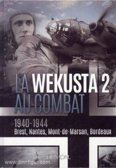 Babin, P.: La Wekusta 2 au Combat. 1940-1944. Brest, Nantes, Mont-de-Marsan, Bordeaux 