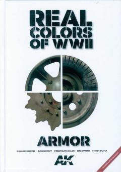 Kiroff, Jürgen/Skulski, Przemyslaw/Starmer, Mike/Zaloga, Steven/Dennecke, Johannes: Real Colors of WWII. Armor 