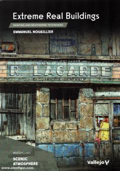 Nouaillier, Emmanuel: Extreme Real Buildings. Painting and weathering techniques 
