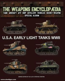 Cristini, Luca (Hrsg.): The Weapons Encyclopedia. Tank, Aircraft, AFV, Ship, Artillery, Vehicles, Secret Weapons. Special Album. Band 5: U.S.A. early light tanks WWII 