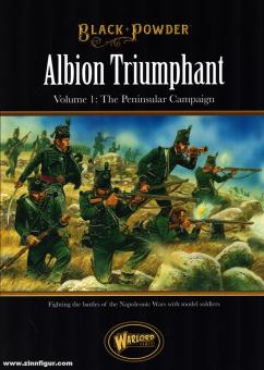 Black Powder - Albion Triumphant Volume 1 - The Peninsular Campaign 