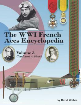 Méchin, David: The WWI French Aces Encyclopedia. Volume 3: Coudouret to Fonck 