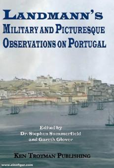 Summerfield, Stephen, Glover, G. (Hrsg.): Landmann's Military and Picturesque Observations on Portugal 