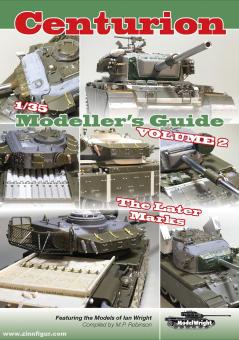 Wright, Ian/Robinson, M. P.: Centurion 1/35 Modeller's Guide. Volume 2: The Later Marks 