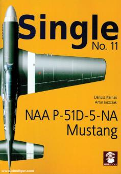 Juszczak, Artur/Karnas, Dariusz: Single. Issue 11: NAA P-51D-5-NA 